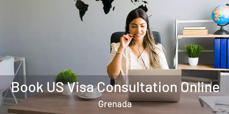  Book US Visa Consultation Online Grenada