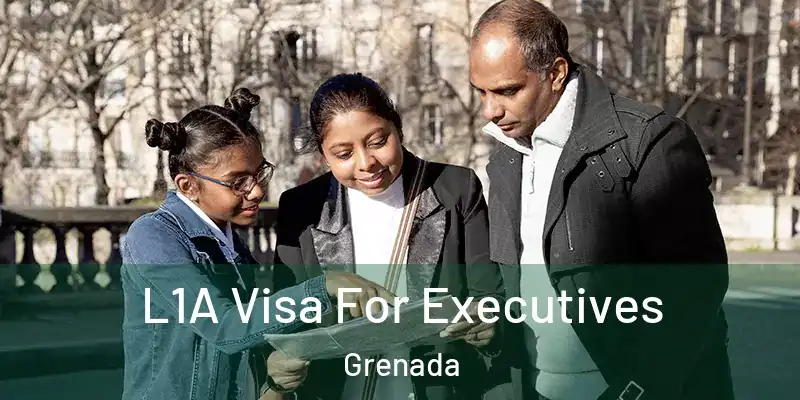  L1A Visa For Executives Grenada