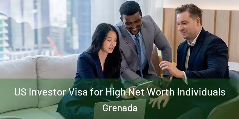  US Investor Visa for High Net Worth Individuals Grenada