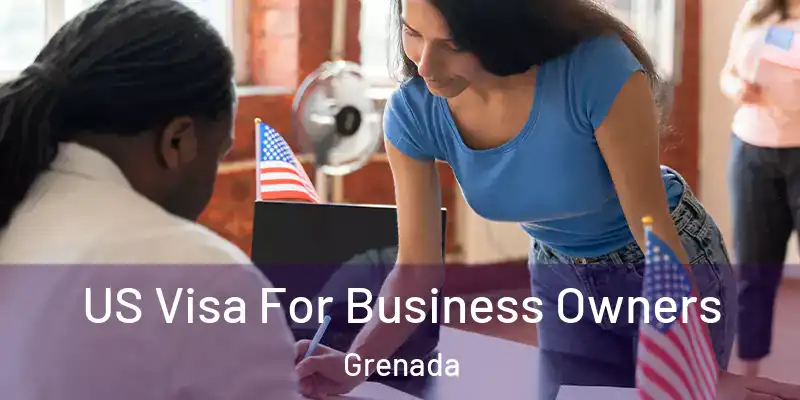  US Visa For Business Owners Grenada